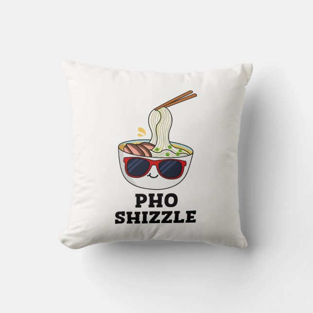 Coussin Pho Shizzle Funny Noodle Pun (Recto)