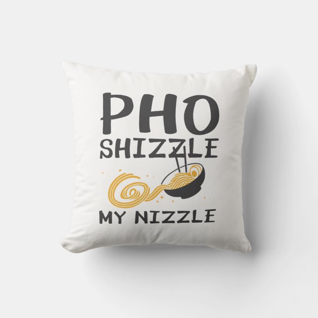 Coussin Pho Shizzle My Nizzle (Recto)
