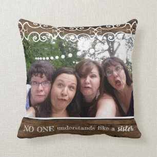 Coussin Photo Soeur Bois rustique Personne ne comprend