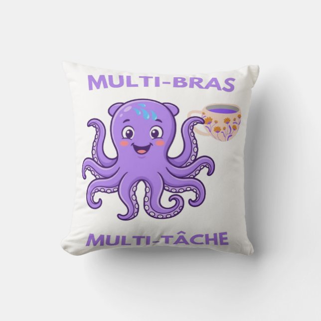 Coussin Pieuvre Multitâche – 8 Bras, 1000 Missions et Beau (Recto)