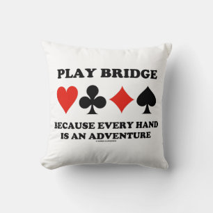 Coussin Play Bridge Parce Que Chaque Main Est Une Aventure