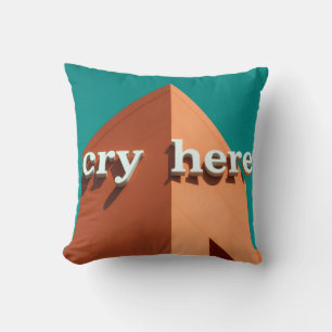 Coussin Pleurez ici