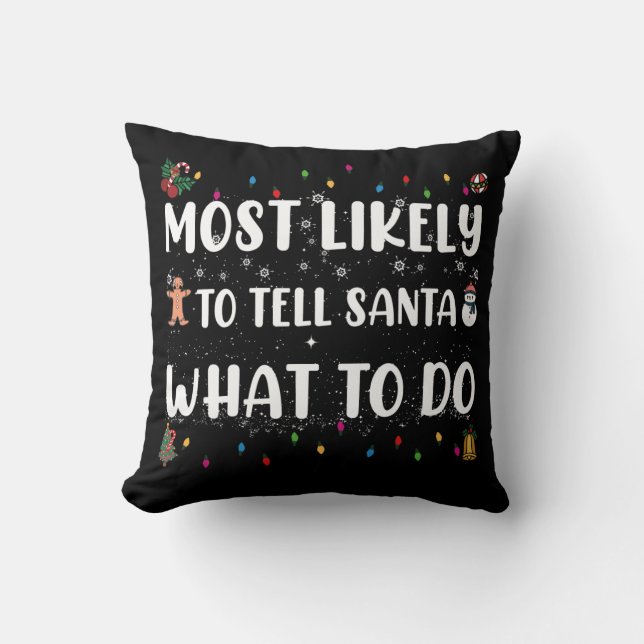 Coussin Plus susceptible de Dire à Santa ce qu'il faut Fai (Recto)