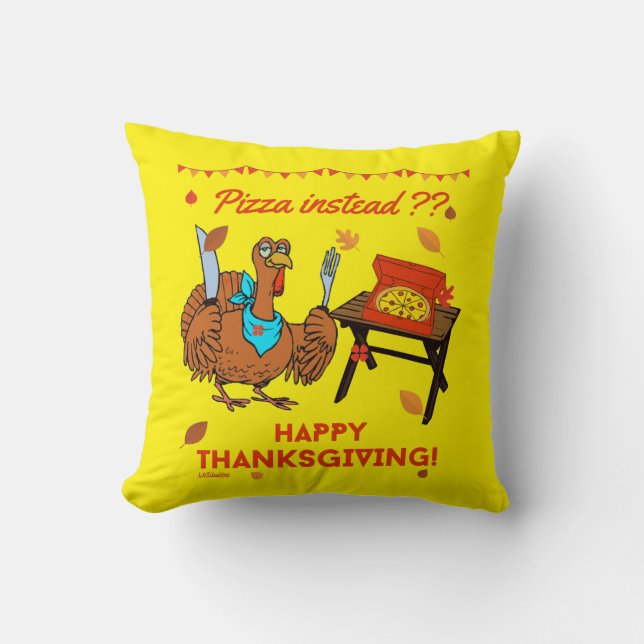 Coussin PLUTÔT DE LA PIZZA ? BON THANKSGIVING drôles dinde (Recto)