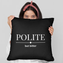 Polis, Mais Amer, Sarcastique