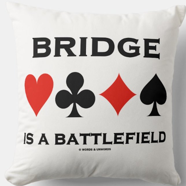 Coussin Pont Is A Battlefield (Throw pillow for any bridge player who knows that "Bridge Is A Battlefield")