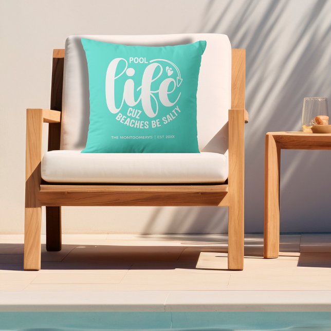 Coussin Pool Life Turquoise (Personalized "Pool life cuz beaches be salty" graphic on turquoise outdoor pillow)