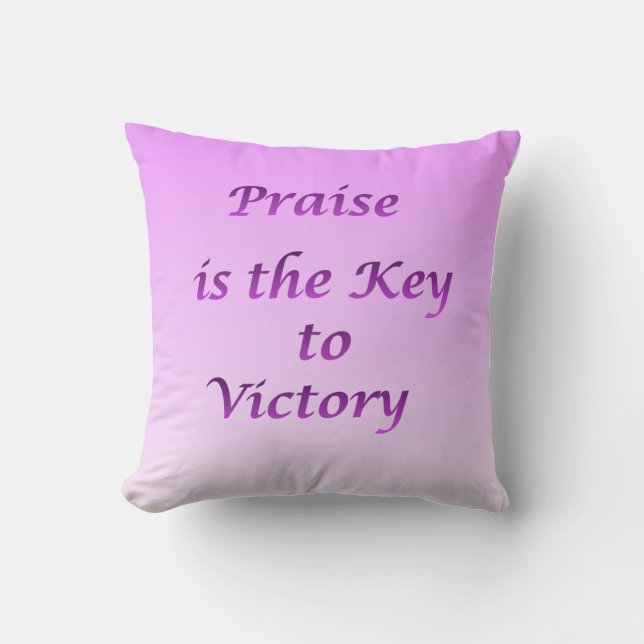 Coussin Praise is the Key to victory Throw Pillow (Recto)