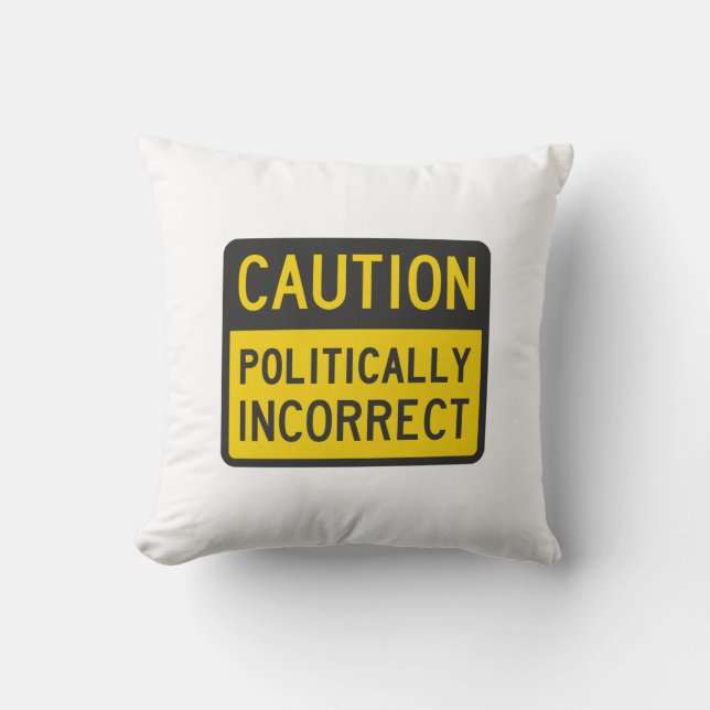 Coussin Précaution politiquement incorrecte (Recto)
