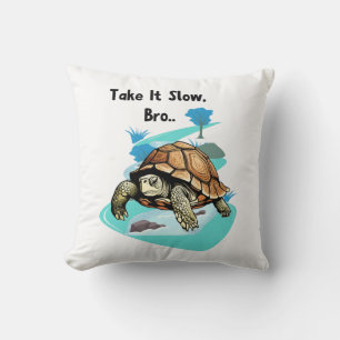 Coussin Prenez-Le Lentement, Tortue Bro