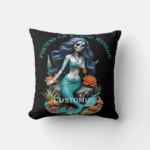 Coussin Pretend I'm A Dead Mermaid Thunder_Cove