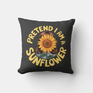Coussin Prétendre que je suis un tournesol mignon et drôle