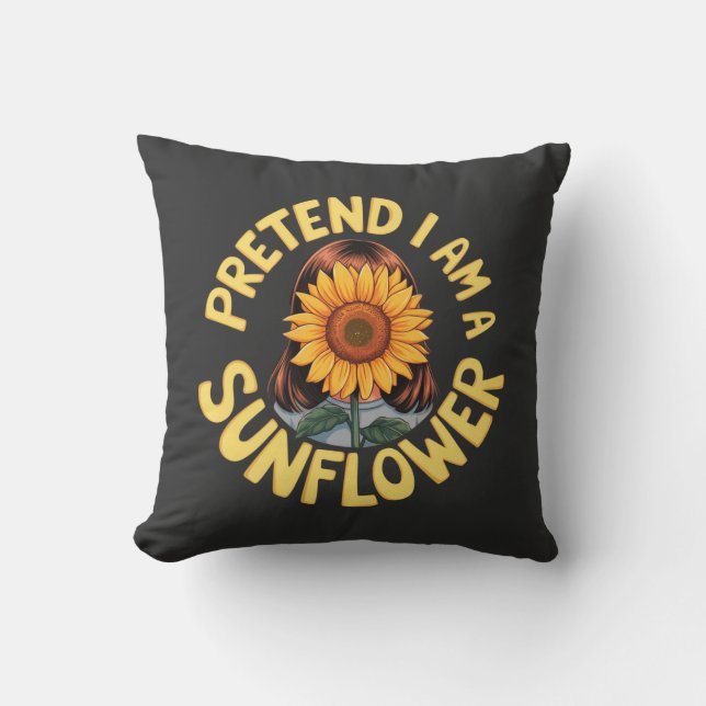 Coussin Prétendre que je suis un tournesol mignon et drôle (Recto)