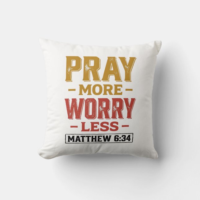 Coussin Priez Plus Inquiétez Moins Matthew 6_34 Conception (Recto)