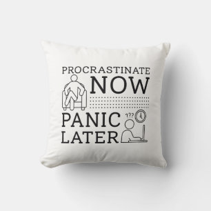 Coussin Procrastiner Maintenant Panique Plus Tard