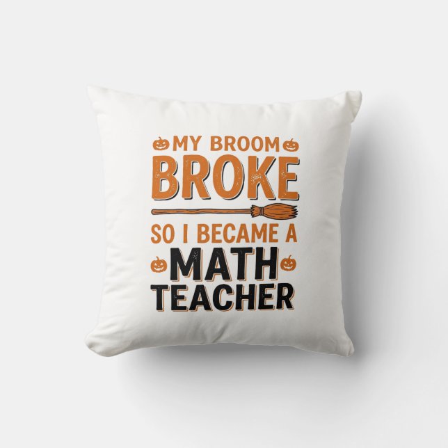 Coussin Prof de maths drôle Halloween Balai cassé Design_1 (Recto)