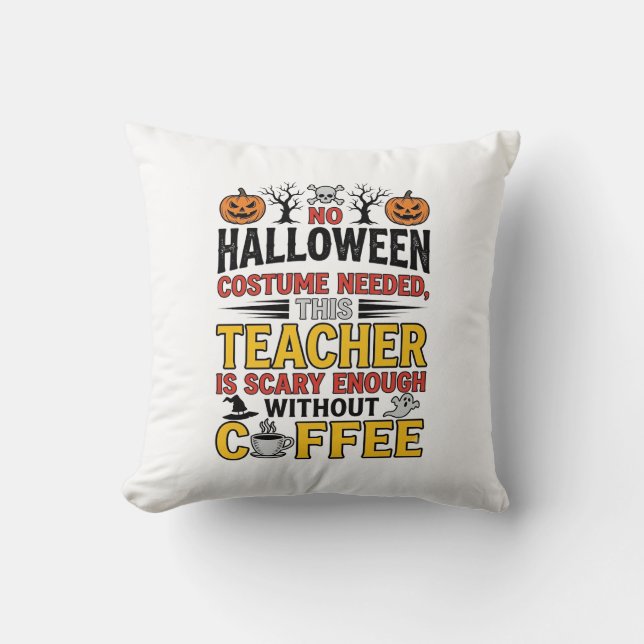 Coussin Professeur Halloween Pas de Costume Nécessaire Drô (Recto)