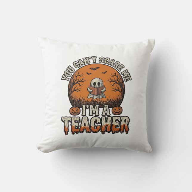 Coussin Professeur Halloween Vous Ne Pouvez Pas M'effrayer (Recto)