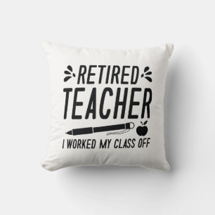 Coussin Professeur Retraité J'Ai Travaillé Ma Classe