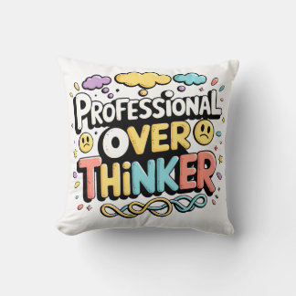 Coussin Professional Over Thinker