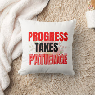 Coussin Progrès Prend de la Patience Inspirante Motivation