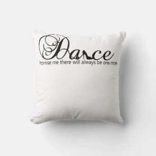 Coussin Promets-Moi De Danse Il Y En Aura Toujours Un De P