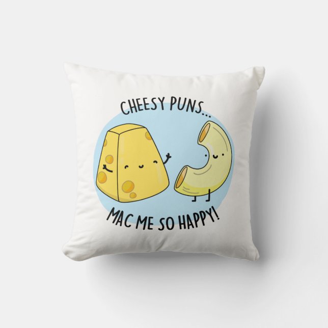 Coussin Puns Cheesy Mac Me So Happy Funny Food Pun (Recto)