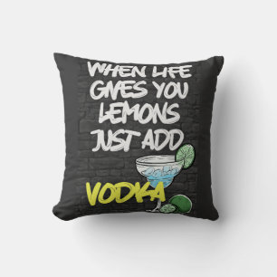Coussin Quand la vie vous donne citron juste ajouter VODKA