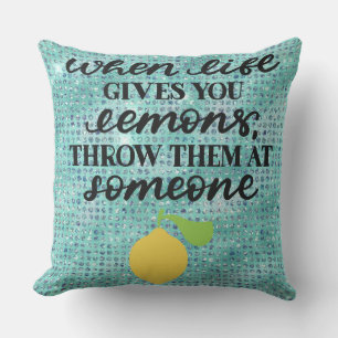 Coussin Quand La Vie Vous Donne Des Citrons. . .
