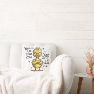 Coussin Quelle que soit la vie vous lance Canard Citation 