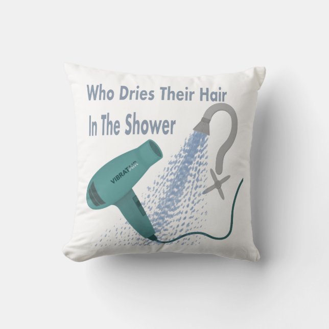Coussin Qui se sèche les cheveux sous la douche ? (Recto)