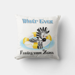 Coussin Quoi qu'il flotte votre Zebra 3