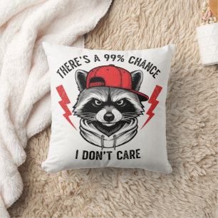 Coussin Raccoon amusant Il y a une chance à 99% que je n’a