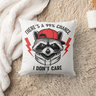 Coussin Raccoon amusant Il y a une chance à 99% que je n’a