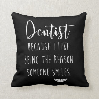 Coussin Raison Quelqu'Un Sourit Unique Dentiste Dentaire C