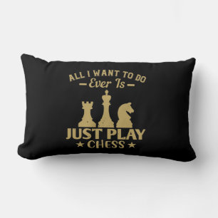 Coussin Rectangle All I Want To Do Is Just Play Chess