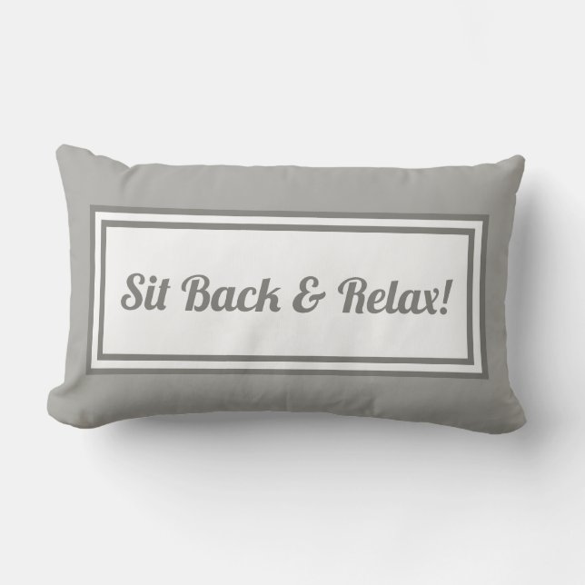 Coussin Rectangle Asseyez-Vous Et Détendez-Vous ! Gris et blanc (Recto)