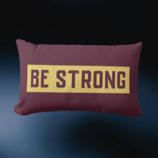 Coussin Rectangle BE STRONG Throw Pillow