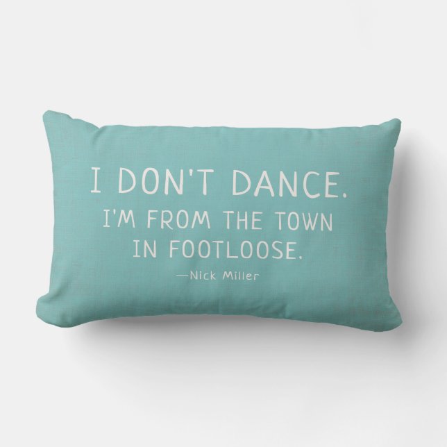 Coussin Rectangle Citation amusante Nick Miller Je ne danse pas (Recto)