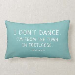 Coussin Rectangle Citation amusante Nick Miller Je ne danse pas