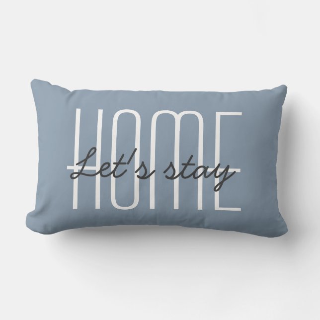 Coussin Rectangle Citation Restez À La Maison Déco Bleu Gris Poussié (Recto)