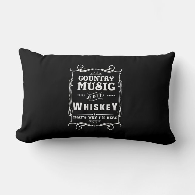 Coussin Rectangle Country Music And Whiskey That's Why I'm Here (Recto)