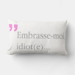 Coussin Rectangle Embrasse-moi idiote Biss me.2side BW Lumbar coussi