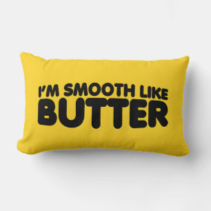 Coussin Rectangle Je suis Smooth Like Butter