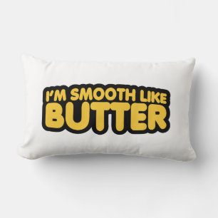 Coussin Rectangle Je suis Smooth Like Butter