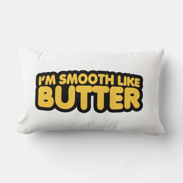 Coussin Rectangle Je suis Smooth Like Butter (Recto)
