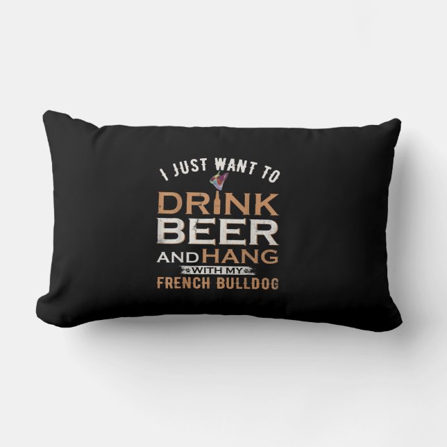 Coussin Rectangle Je Veux Juste Boire De La Bière Et Accrocher Avec  (Recto)