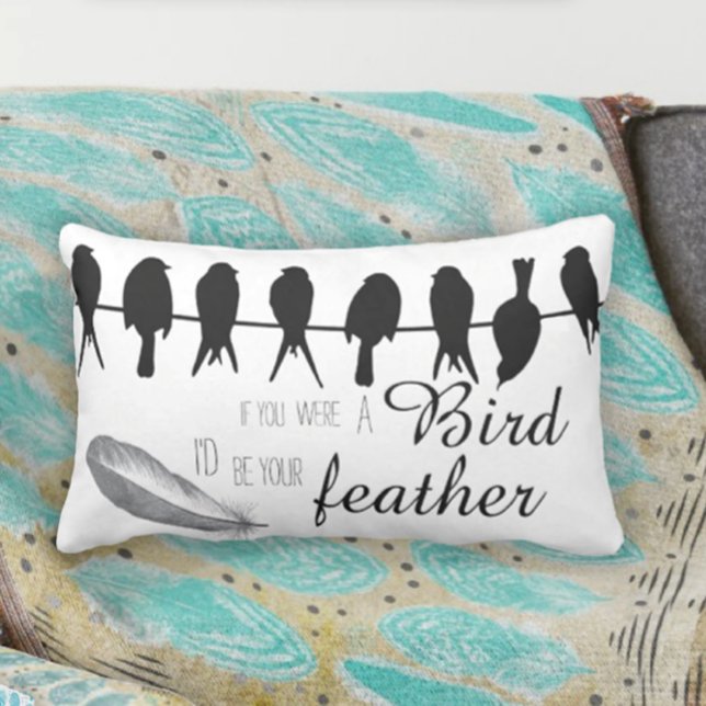 Coussin Rectangle Si vous étiez l'Oiseau je serais votre Plume (Créateur téléchargé)