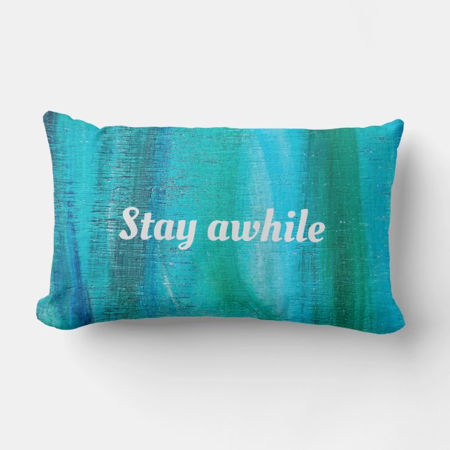 Coussin Rectangle Stay Awhile quote sur abstrait turquoise (Recto)