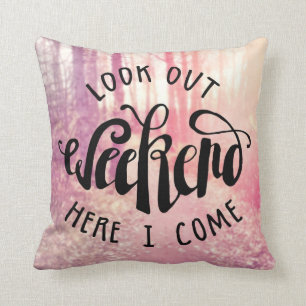 Coussin Regardez le week-end ici que je viens 2